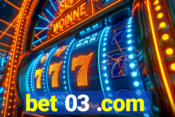 bet 03 .com